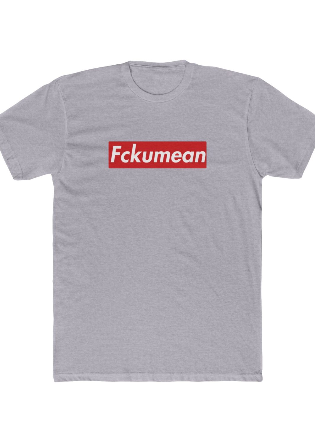Fckumean  Men's Cotton Crew Tee